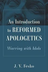 Cover of An Introduction to Reformed Apologetics