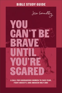Cover of You Can't Be Brave Until You're Scared Bible Study Guide
