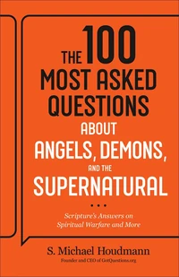 Cover of The 100 Most Asked Questions about Angels, Demons, and the Supernatural