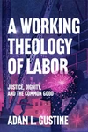 Cover of A Working Theology of Labor