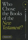 Cover of Who Chose the Books of the New Testament?