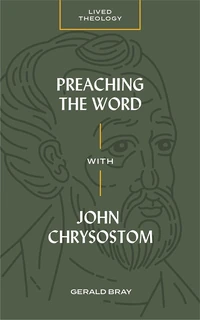 Cover of Preaching the Word with John Chrysostom