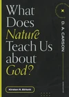 Cover of What Does Nature Teach Us about God?