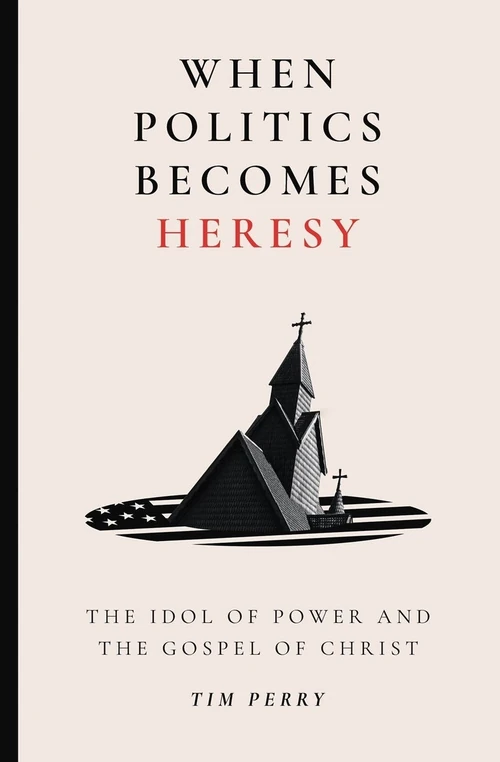 Cover of When Politics Becomes Heresy
