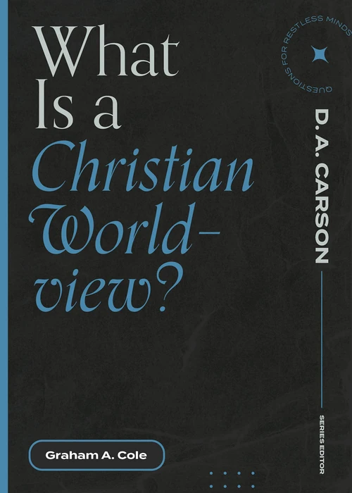 Cover of What Is a Christian Worldview?