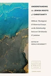 Cover of Understanding the Jewish Roots of Christianity