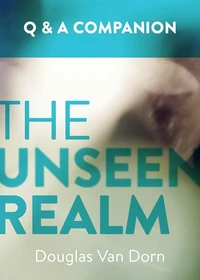 Cover of The Unseen Realm: A Question & Answer Companion