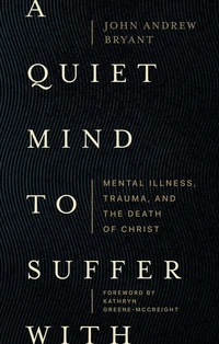 Cover of A Quiet Mind to Suffer With
