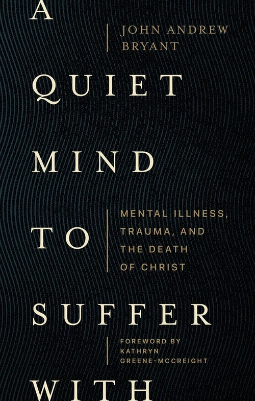 Cover of A Quiet Mind to Suffer With