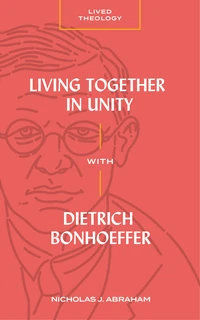 Cover of Living Together in Unity with Dietrich Bonhoeffer