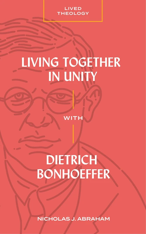 Cover of Living Together in Unity with Dietrich Bonhoeffer