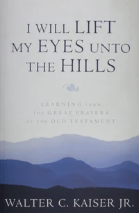 Cover of I Will Lift My Eyes Unto the Hills