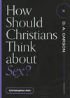 Cover of How Should Christians Think about Sex?