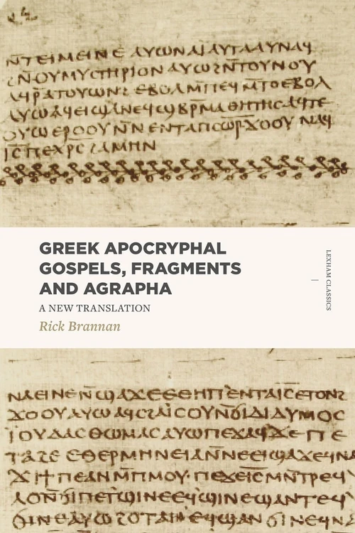Cover of Greek Apocryphal Gospels, Fragments, and Agrapha