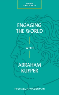 Cover of Engaging the World with Abraham Kuyper