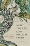 Cover of Hesed, the Seed of the Biblical Story