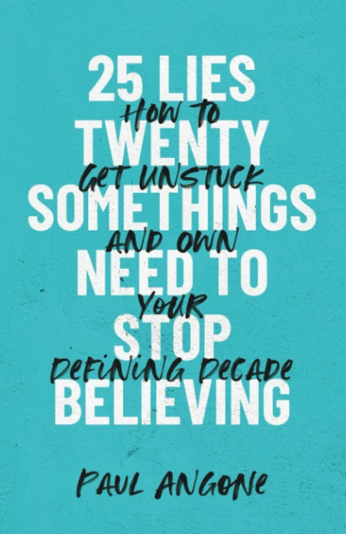 Cover of 25 Lies Twentysomethings Need to Stop Believing