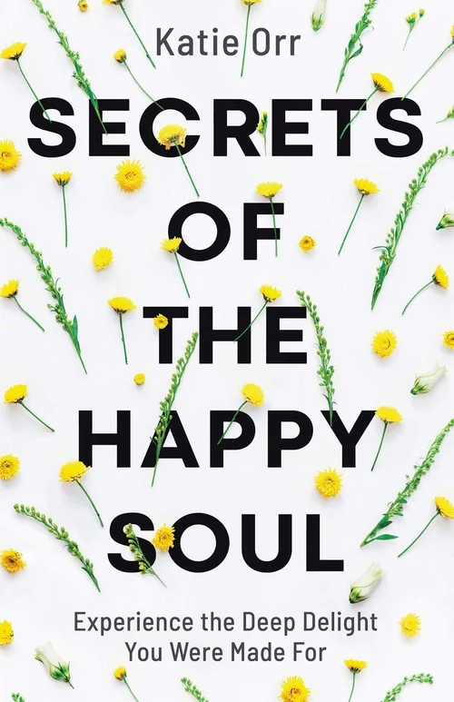Cover of Secrets of the Happy Soul