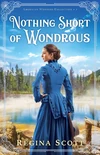 Cover of Nothing Short of Wondrous