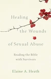 Cover of Healing the Wounds of Sexual Abuse