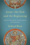Cover of Jesus--the End and the Beginning