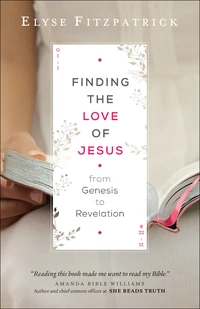 Cover of Finding the Love of Jesus from Genesis to Revelation