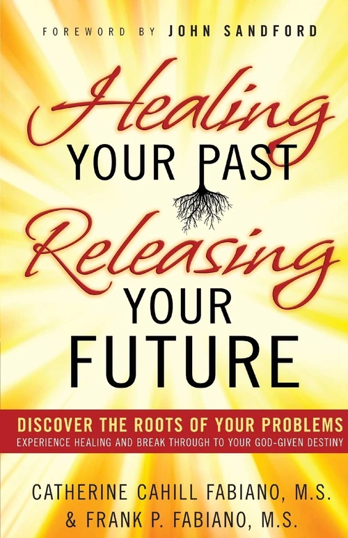 Cover of Healing Your Past, Releasing Your Future