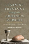 Cover of Learning Theology through the Church's Worship