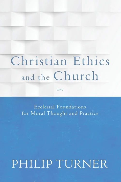 Cover of Christian Ethics and the Church