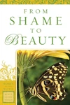 Cover of From Shame to Beauty