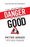 Cover of The Spiritual Danger of Doing Good