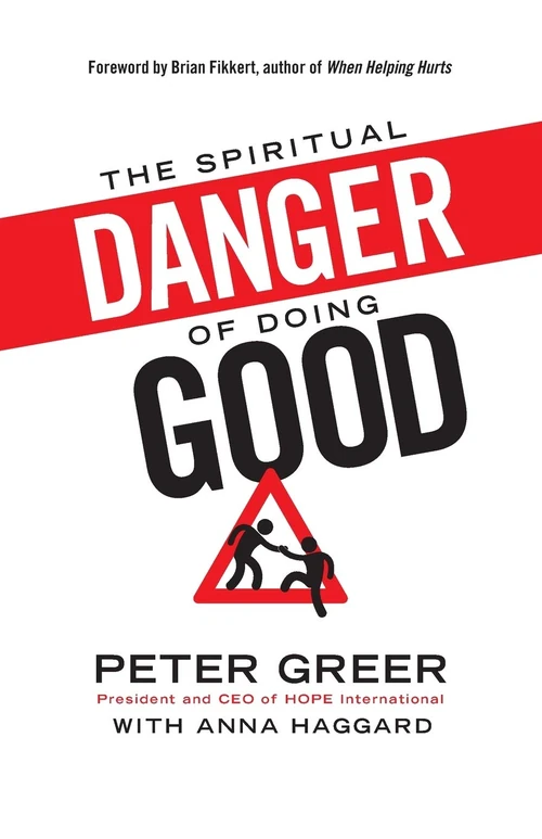 Cover of The Spiritual Danger of Doing Good