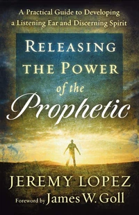 Cover of Releasing the Power of the Prophetic
