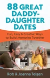 Cover of 88 Great Daddy-Daughter Dates