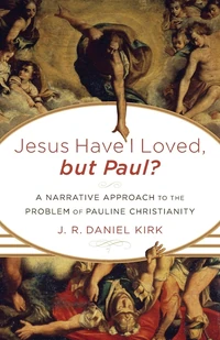 Cover of Jesus Have I Loved, but Paul?