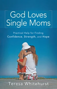 Cover of God Loves Single Moms