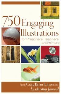 Cover of 750 Engaging Illustrations for Preachers, Teachers, and Writers