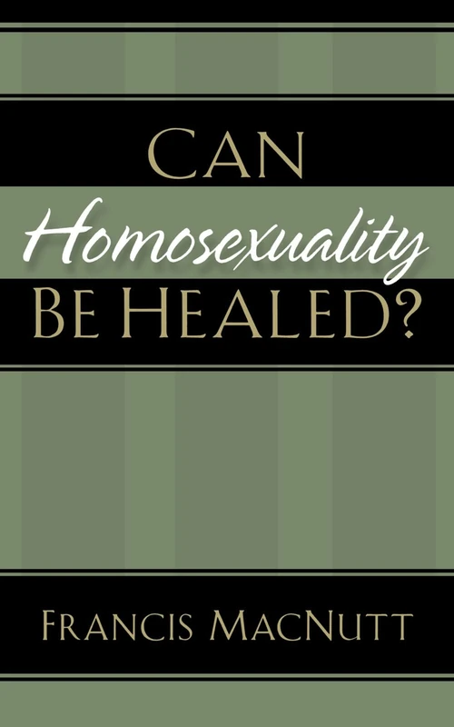 Cover of Can Homosexuality Be Healed?