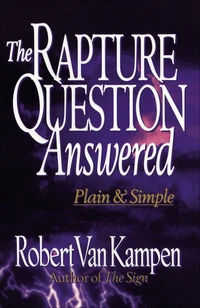 Cover of The Rapture Question Answered