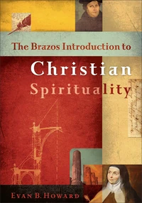 Cover of The Brazos Introduction to Christian Spirituality