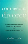 Cover of Courageous Divorce