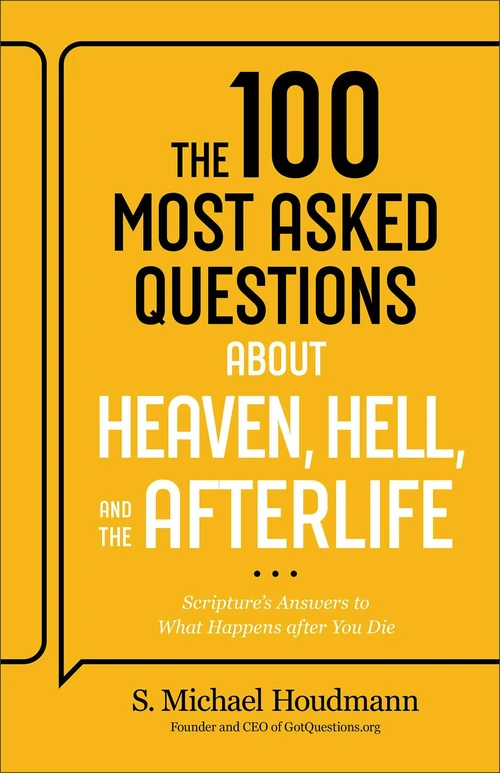 Cover of The 100 Most Asked Questions about Heaven, Hell, and the Afterlife