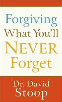 Cover of Forgiving What You'll Never Forget