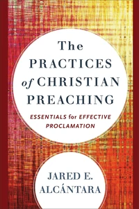 Cover of The Practices of Christian Preaching