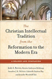 Cover of The Christian Intellectual Tradition from the Reformation to the Modern Era