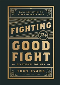 Cover of Fighting the Good Fight Devotional for Men