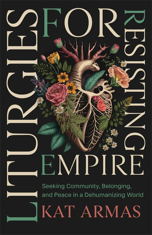 Cover of Liturgies for Resisting Empire