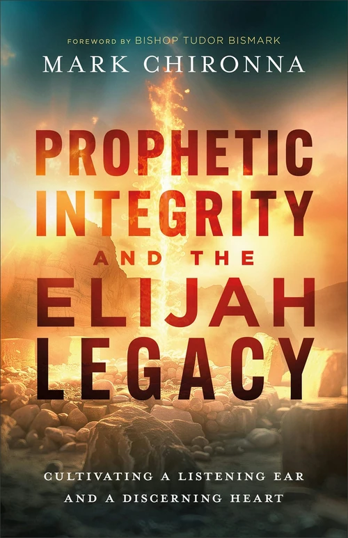 Cover of Prophetic Integrity and the Elijah Legacy