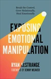 Cover of Exposing Emotional Manipulation