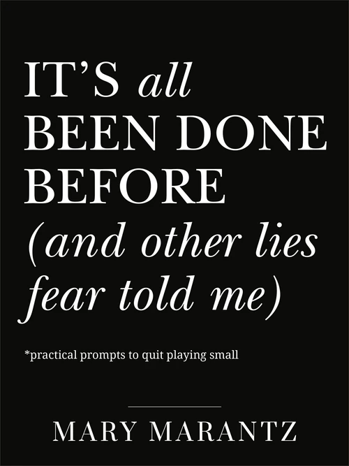 Cover of It's All Been Done Before (and Other Lies Fear Told Me)